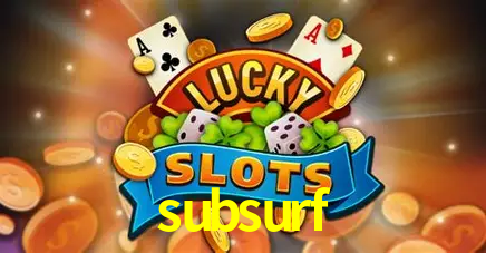 Descubra o Mundo do Cassino Online com subsurf